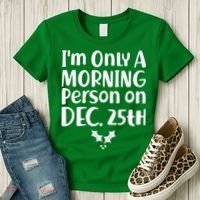 I'm Only A Morning Person on Dec 25th Christmas Women's T-Shirt thumb 3