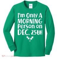 I'm Only A Morning Person on Dec 25th Christmas Kids Long Sleeve Shirt thumb 0