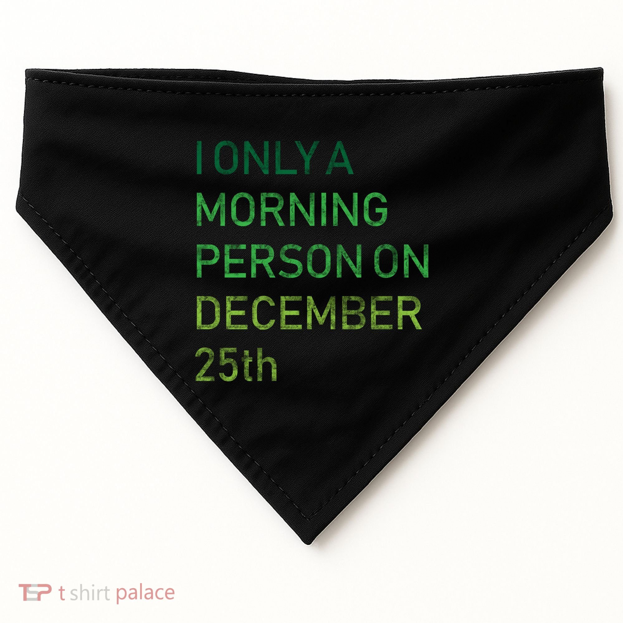 I'm Only A Morning Person On December 25 USA-Made Doggie Bandana