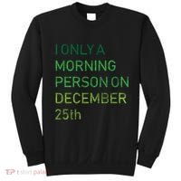 I'm Only A Morning Person On December 25 Sweatshirt thumb 0