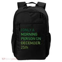 I'm Only A Morning Person On December 25 Backpack thumb 0