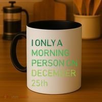 I'm Only A Morning Person On December 25 Coffee Mug thumb 4