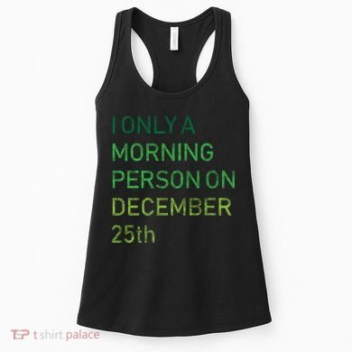 I'm Only A Morning Person On December 25 Women's Tank Top