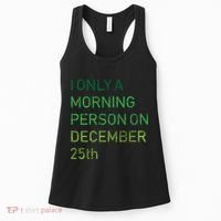 I'm Only A Morning Person On December 25 Women's Tank Top thumb 0