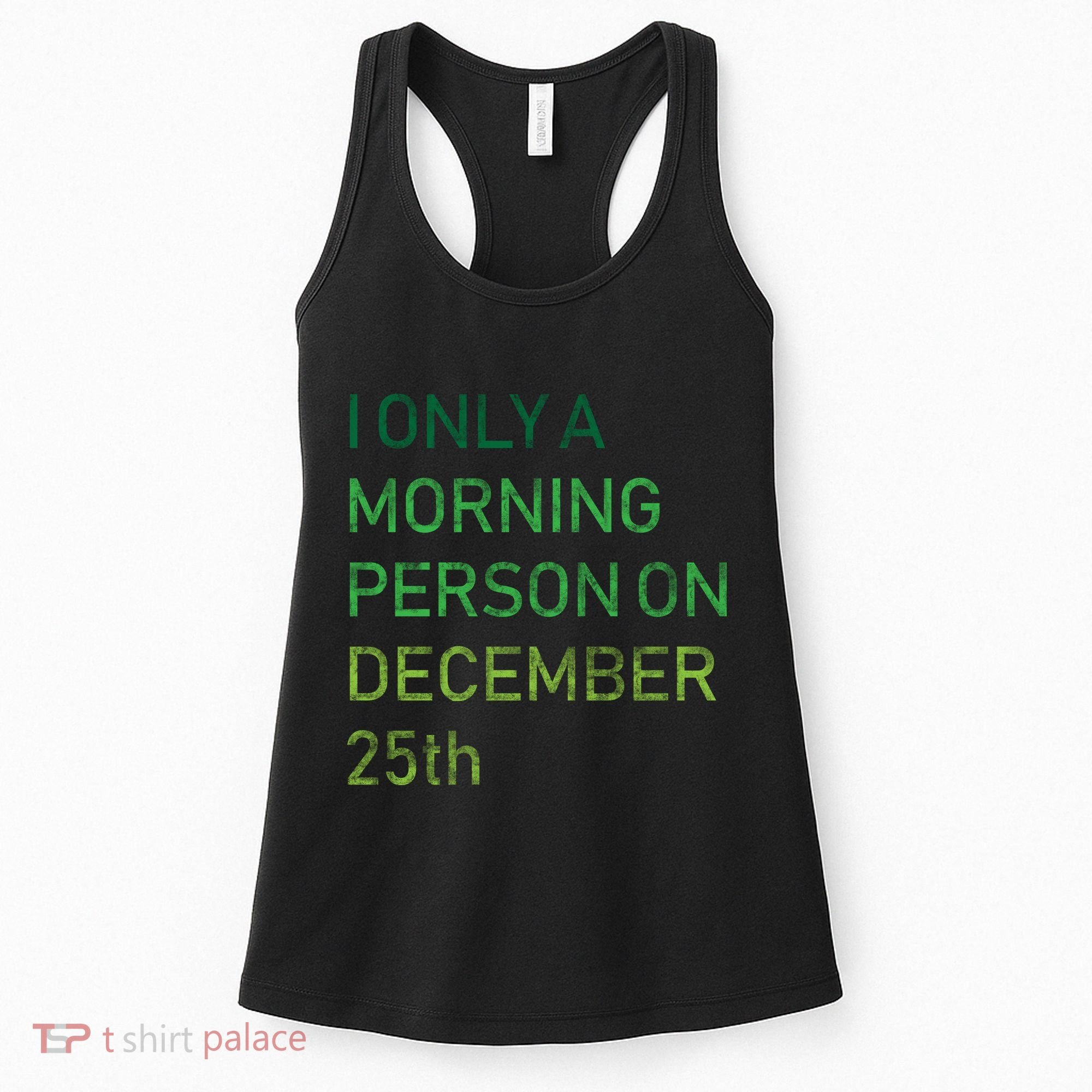 I'm Only A Morning Person On December 25 Women's Tank Top