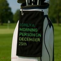 I'm Only A Morning Person On December 25 Golf Towel thumb 2
