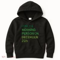I'm Only A Morning Person On December 25 Kids Hoodie thumb 0