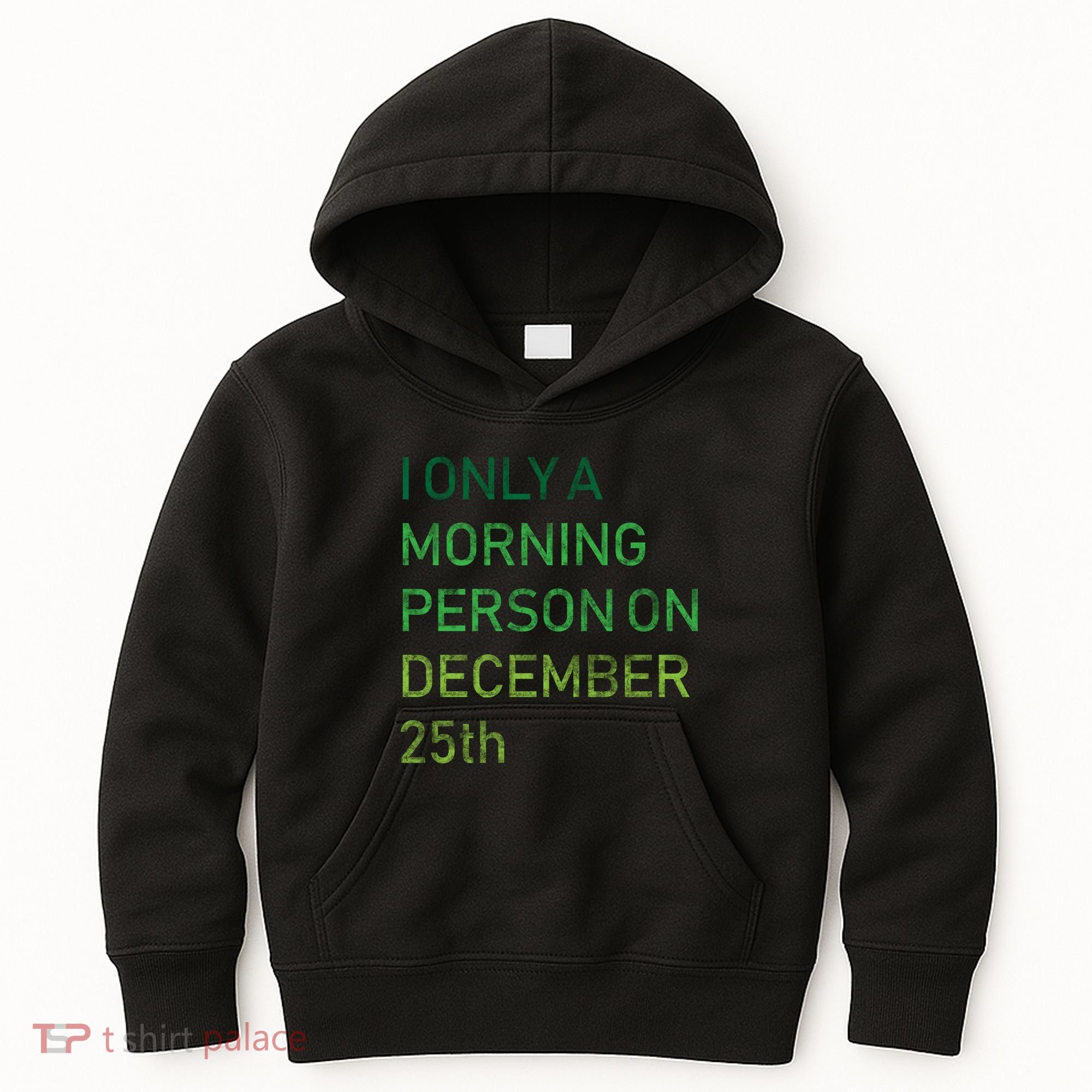 I'm Only A Morning Person On December 25 Kids Hoodie