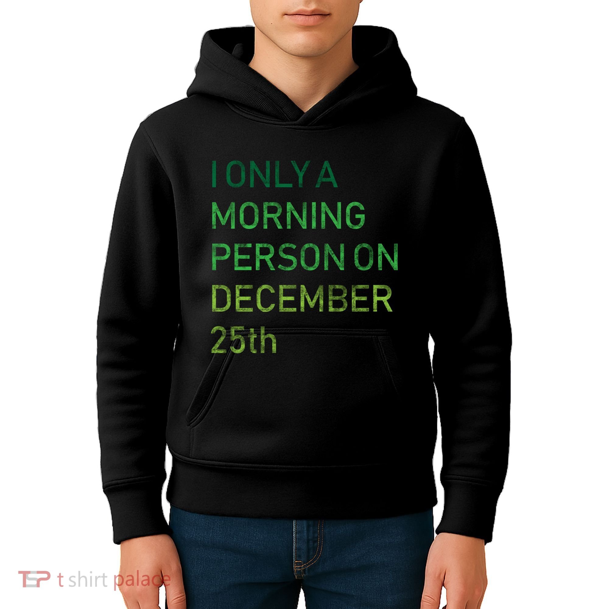 I'm Only A Morning Person On December 25 Kids Hoodie