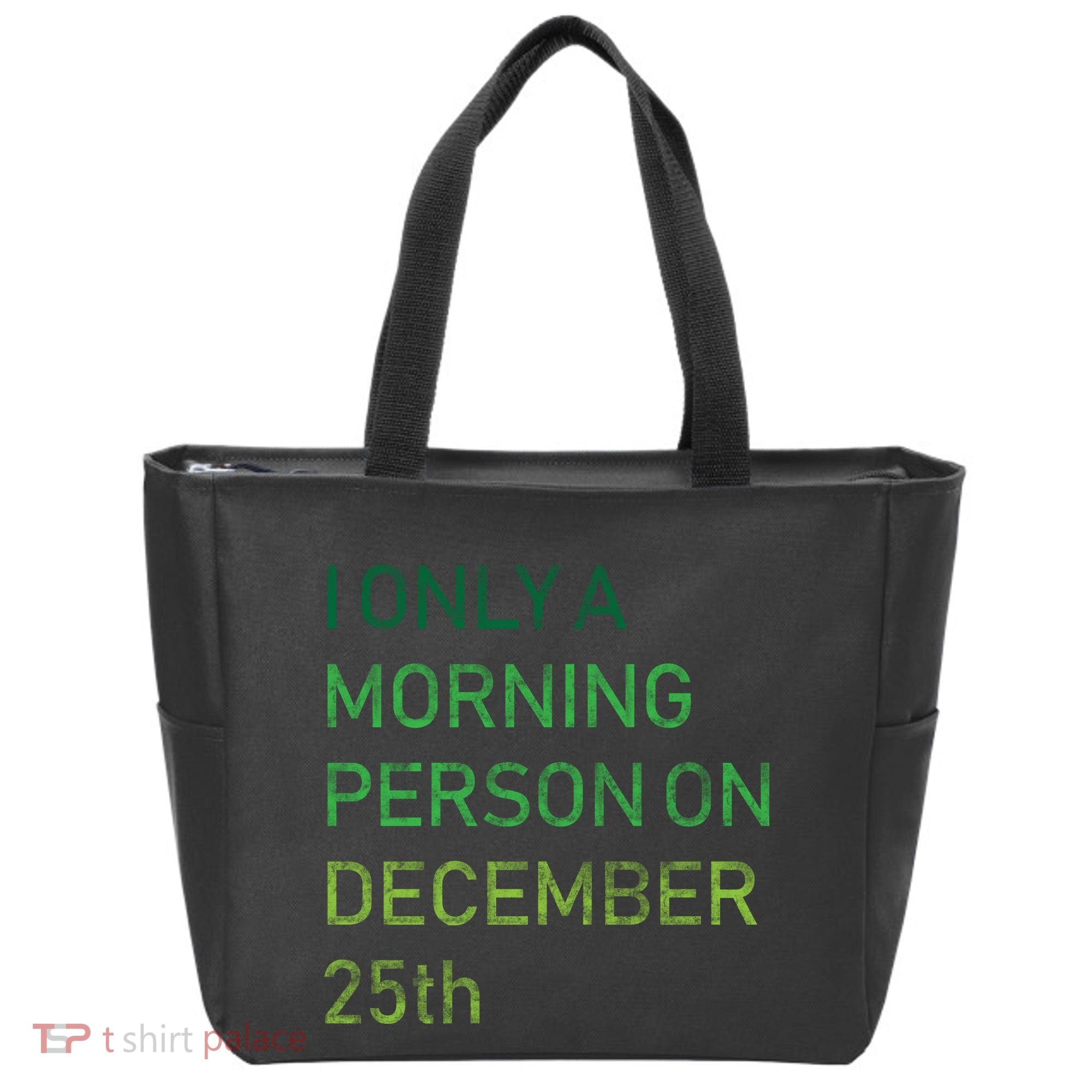 I'm Only A Morning Person On December 25 Tote Bag