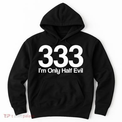 I'm Only Half Evil Hoodie