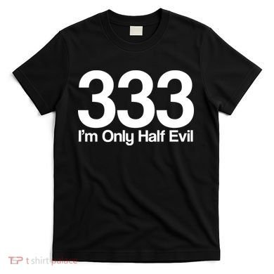 I'm Only Half Evil T-Shirt