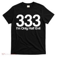 I'm Only Half Evil T-Shirt thumb 0