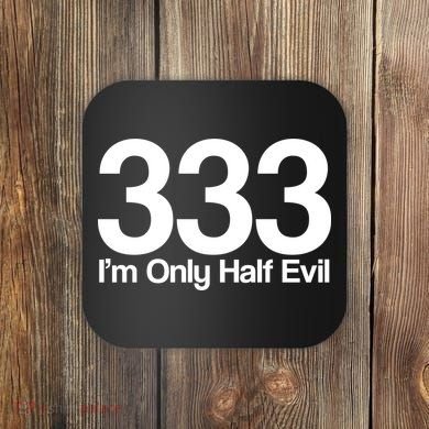 I'm Only Half Evil Coaster