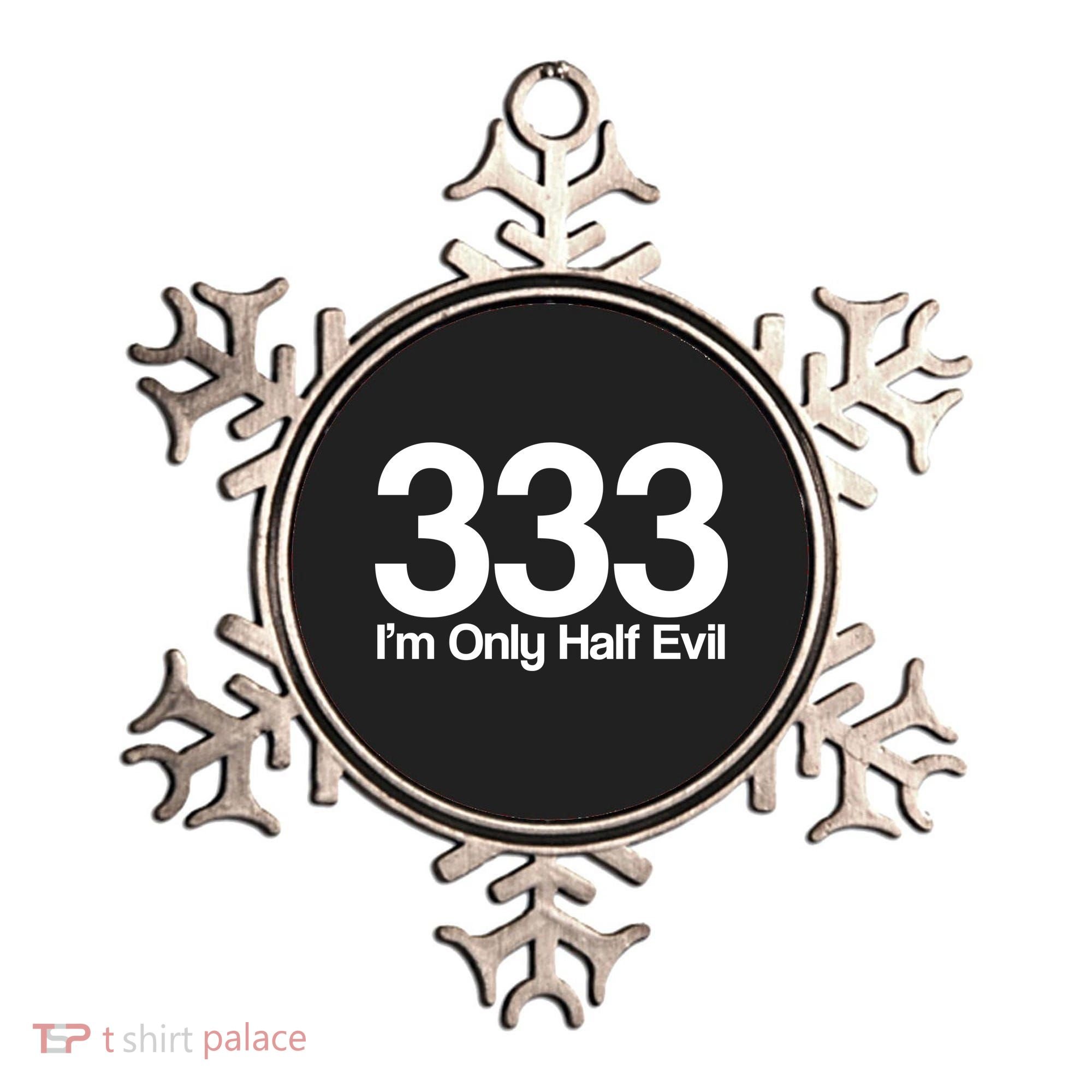 I'm Only Half Evil Ornament