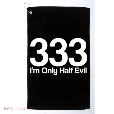 I'm Only Half Evil Golf Towel