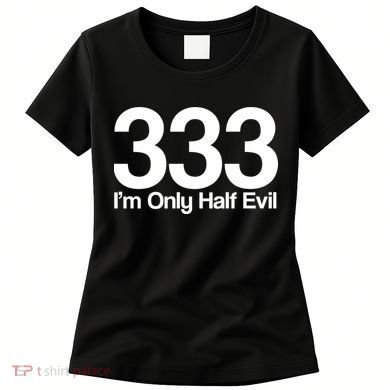 I'm Only Half Evil Women's T-Shirt