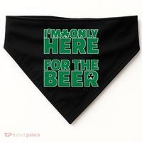 I'm Only Here For The Beer St Patricks Funny USA-Made Doggie Bandana thumb 0