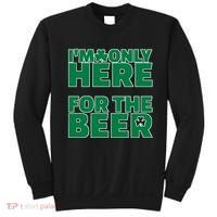 I'm Only Here For The Beer St Patricks Funny Sweatshirt thumb 0