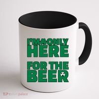I'm Only Here For The Beer St Patricks Funny Coffee Mug thumb 1