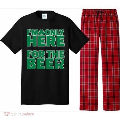 I'm Only Here For The Beer St Patricks Funny Pajama Set