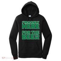 I'm Only Here For The Beer St Patricks Funny Women's Hoodie thumb 0