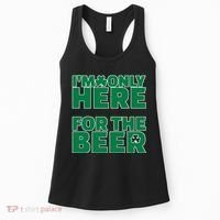 I'm Only Here For The Beer St Patricks Funny Women's Tank Top thumb 0