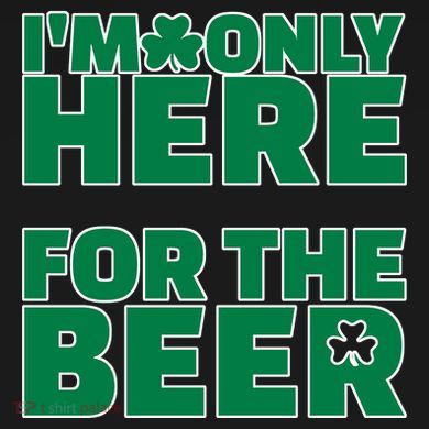 I'm Only Here For The Beer St Patricks Funny Baby Bodysuit