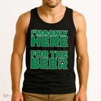 I'm Only Here For The Beer St Patricks Funny Tank Top thumb 3