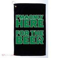 I'm Only Here For The Beer St Patricks Funny Golf Towel thumb 0