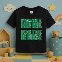 I'm Only Here For The Beer St Patricks Funny Toddler T-Shirt thumb 3