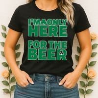 I'm Only Here For The Beer St Patricks Funny Women's T-Shirt thumb 2