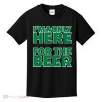 I'm Only Here For The Beer St Patricks Funny Kids T-Shirt thumb 0