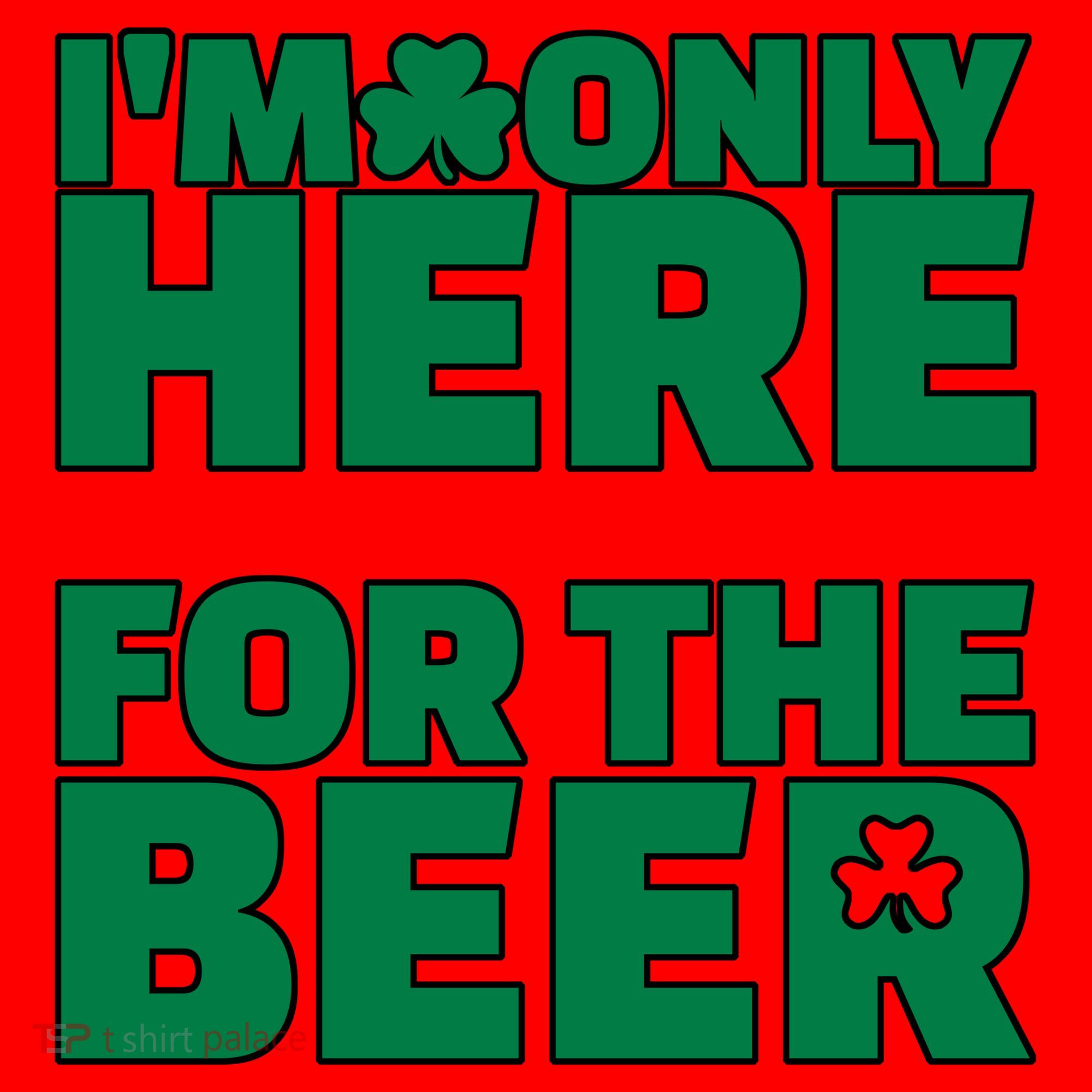 I'm Only Here For The Beer St Patricks Funny Santa Hat