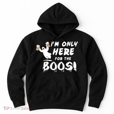 I'm Only here For The Boos! Ghost Hoodie