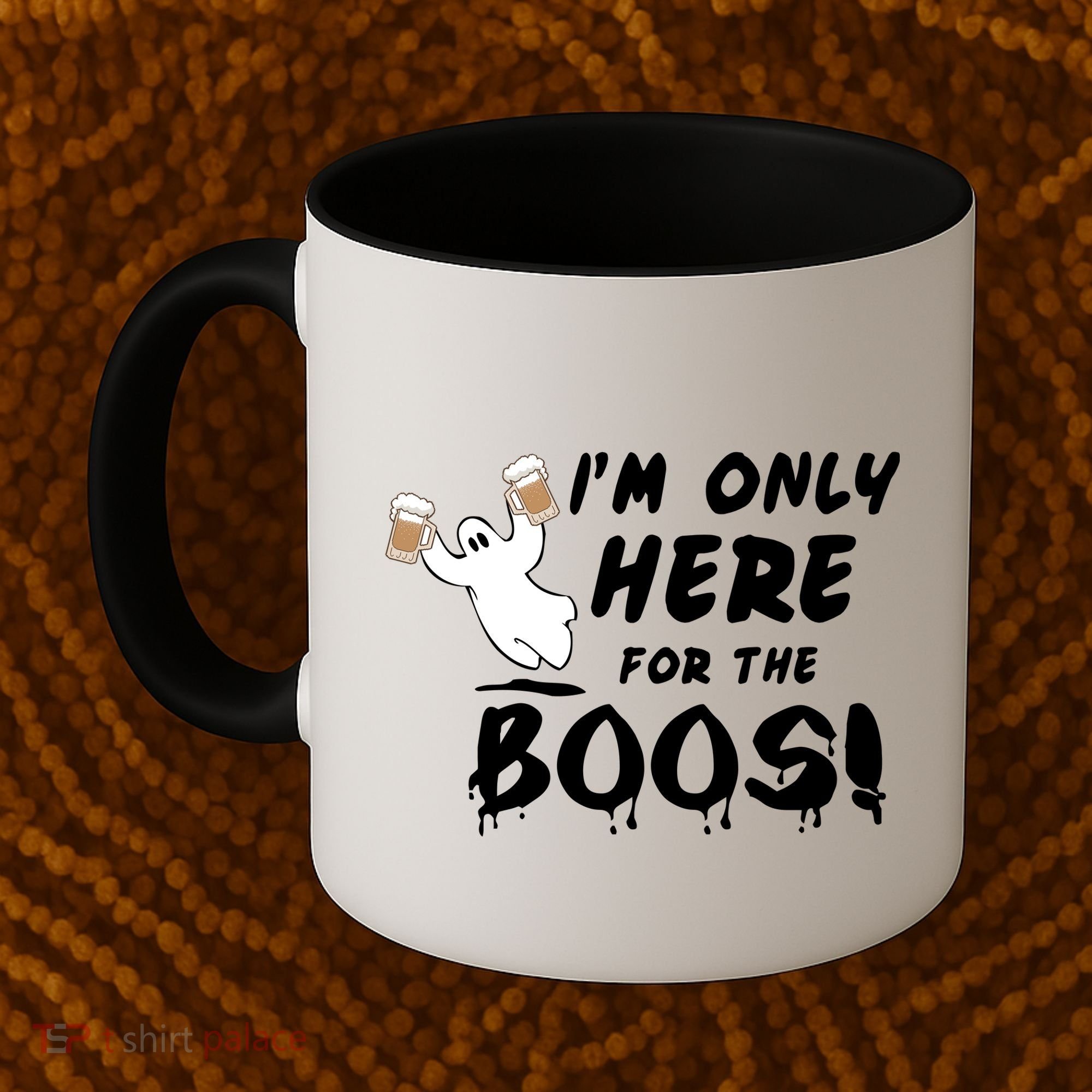 I'm Only here For The Boos! Ghost Coffee Mug