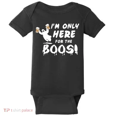 I'm Only here For The Boos! Ghost Baby Bodysuit