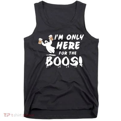 I'm Only here For The Boos! Ghost Tank Top