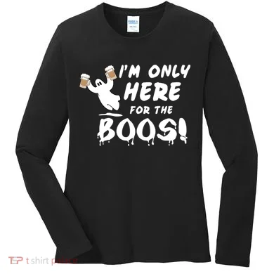 I'm Only here For The Boos! Ghost Women's Long Sleeve Shirt