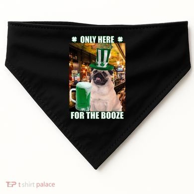 I'm Only Here for the Booze Beer Pug St. Patrick's Day USA-Made Doggie Bandana