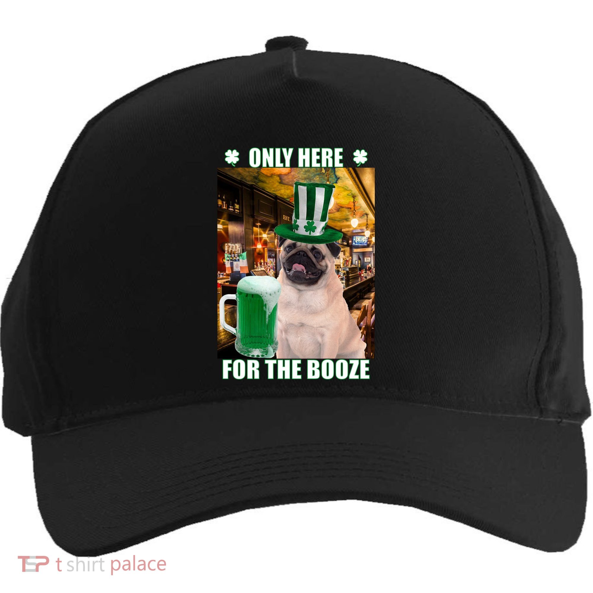 I'm Only Here for the Booze Beer Pug St. Patrick's Day Five-Panel Snapback Cap