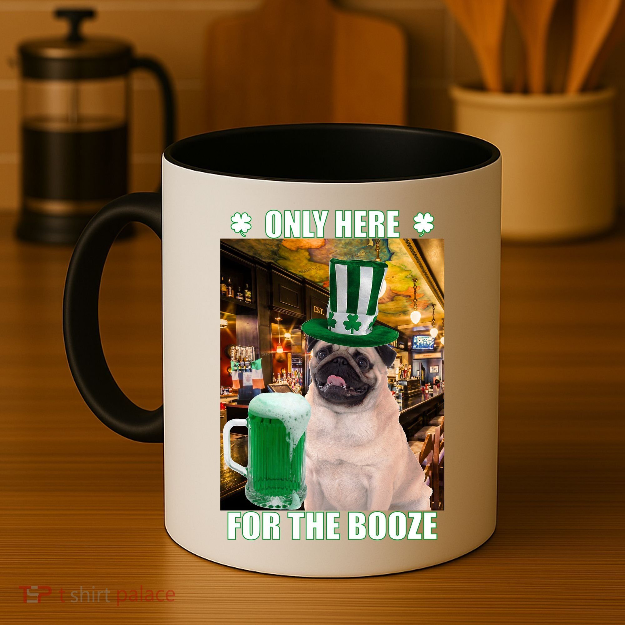 I'm Only Here for the Booze Beer Pug St. Patrick's Day Coffee Mug