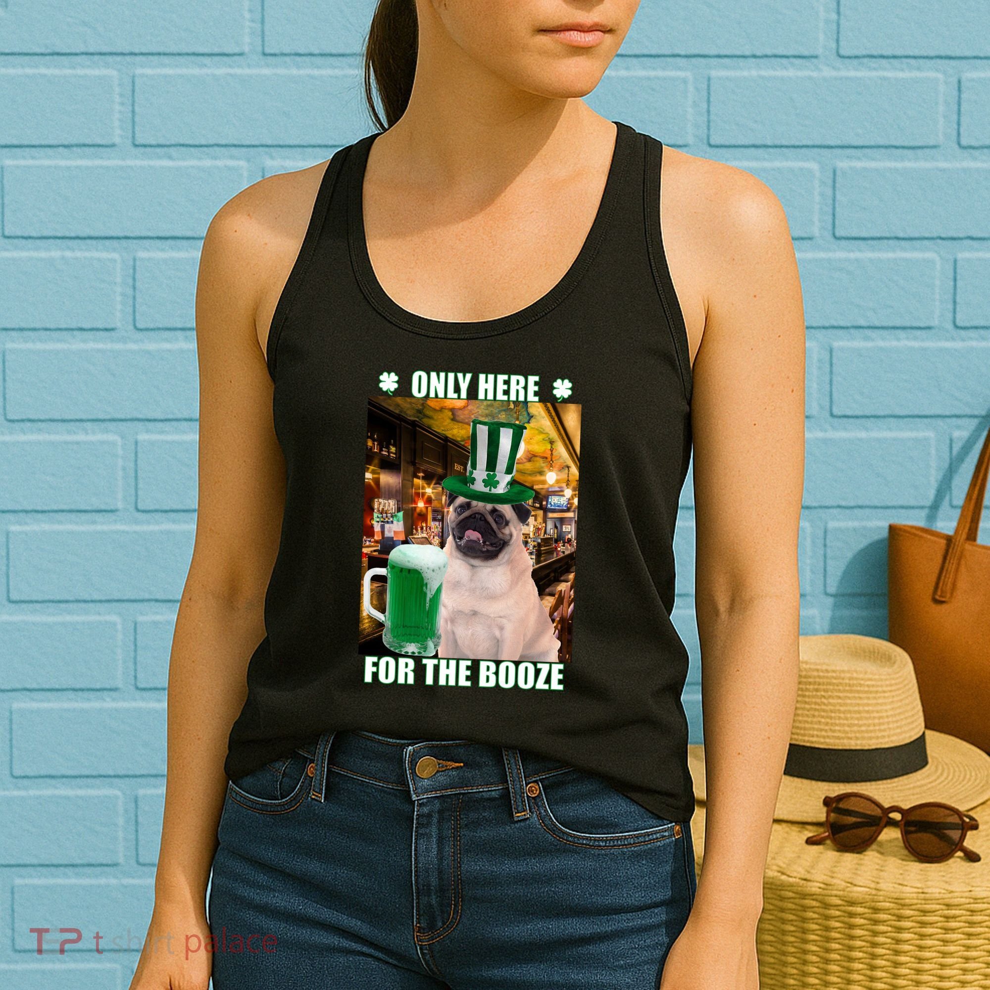 I'm Only Here for the Booze Beer Pug St. Patrick's Day Women's Tank Top