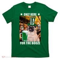 I'm Only Here for the Booze Beer Pug St. Patrick's Day T-Shirt thumb 0