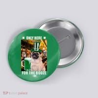I'm Only Here for the Booze Beer Pug St. Patrick's Day Button thumb 0