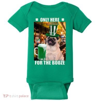 I'm Only Here for the Booze Beer Pug St. Patrick's Day Baby Bodysuit