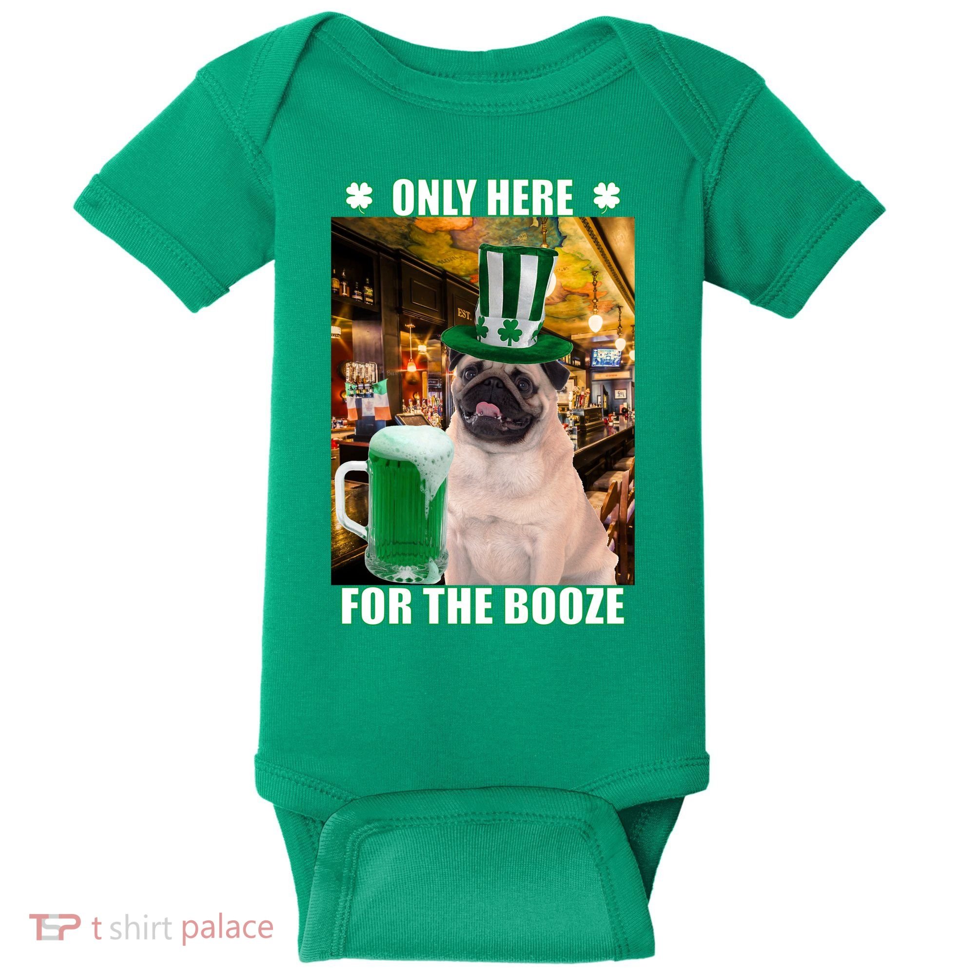 I'm Only Here for the Booze Beer Pug St. Patrick's Day Baby Bodysuit