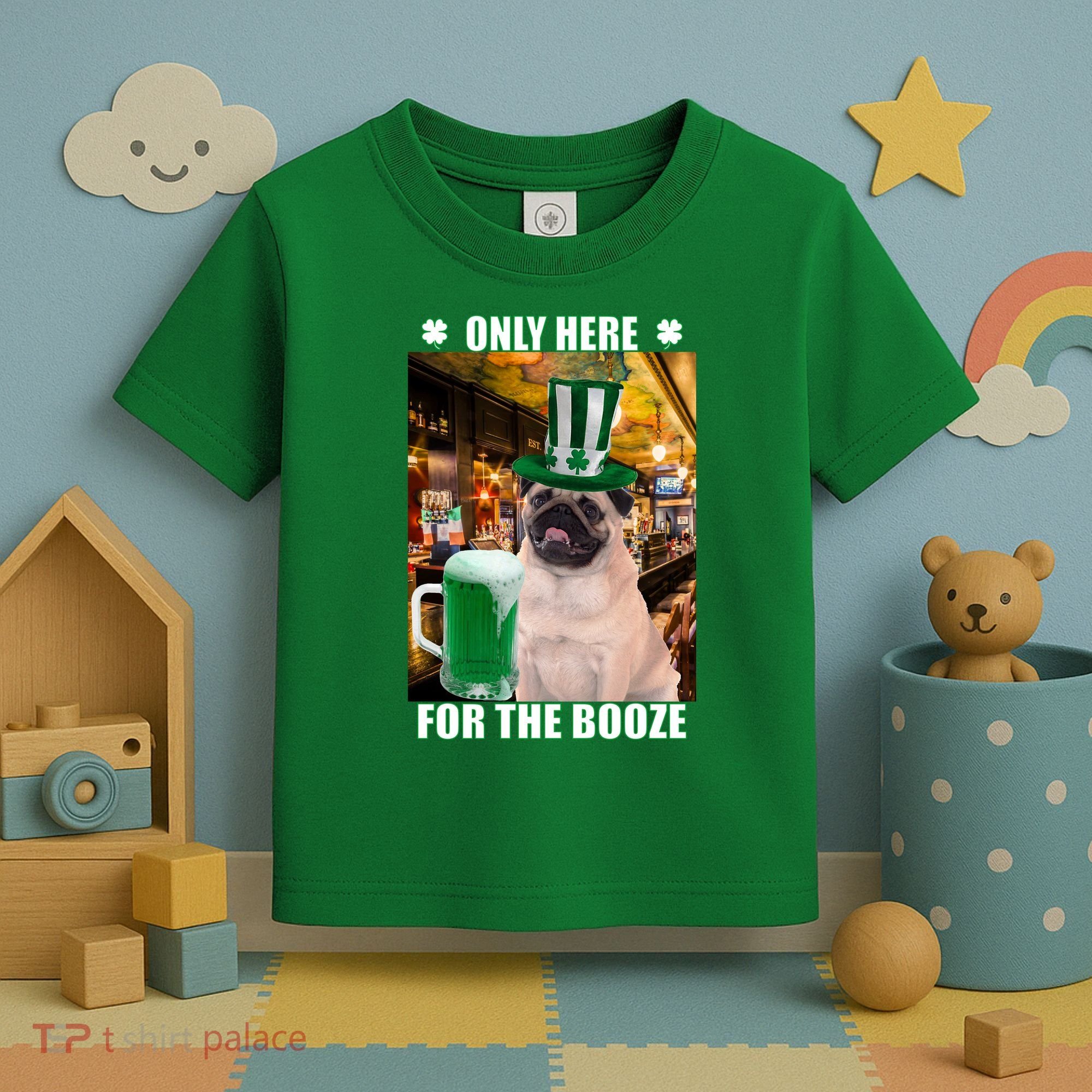 I'm Only Here for the Booze Beer Pug St. Patrick's Day Toddler T-Shirt