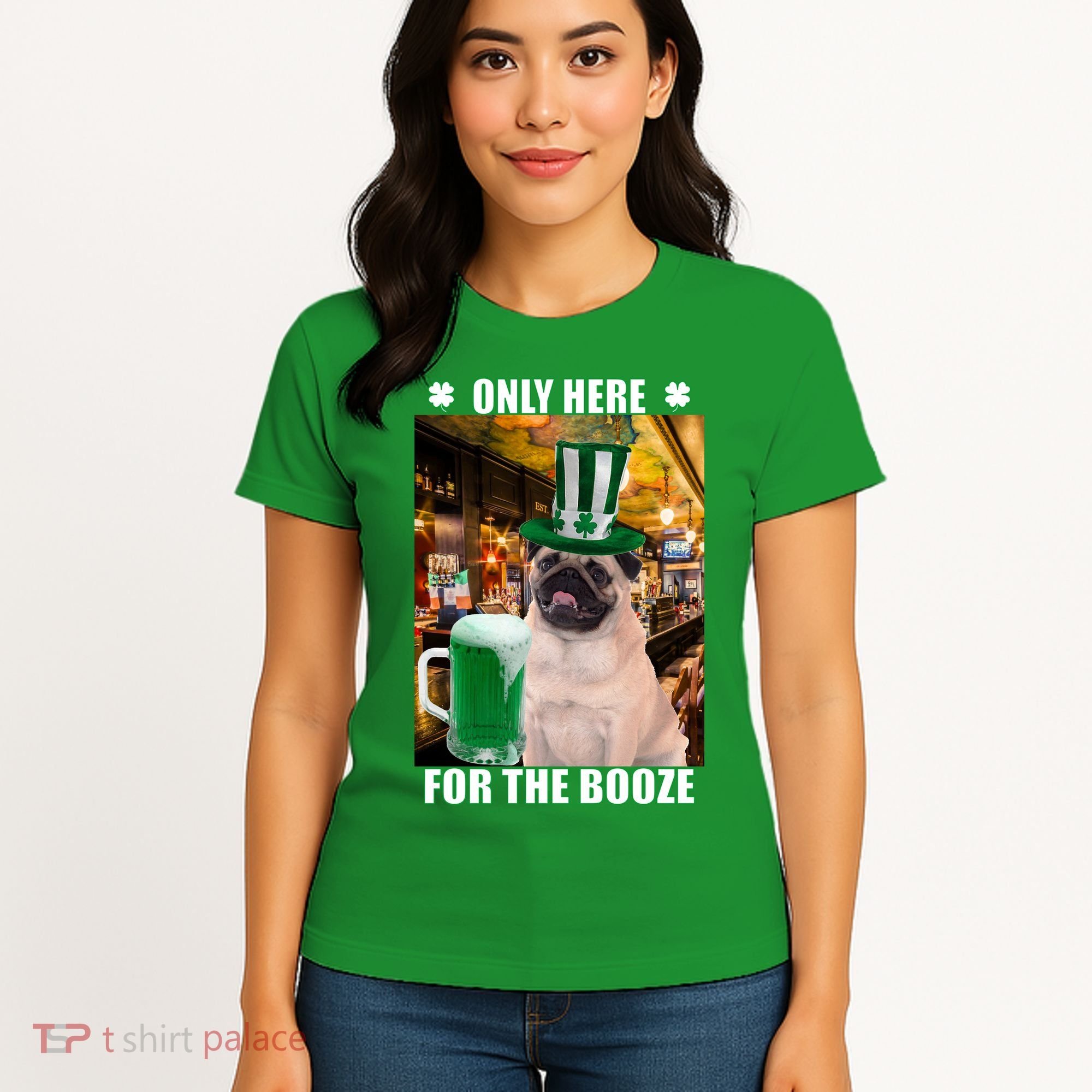 I'm Only Here for the Booze Beer Pug St. Patrick's Day Women's T-Shirt