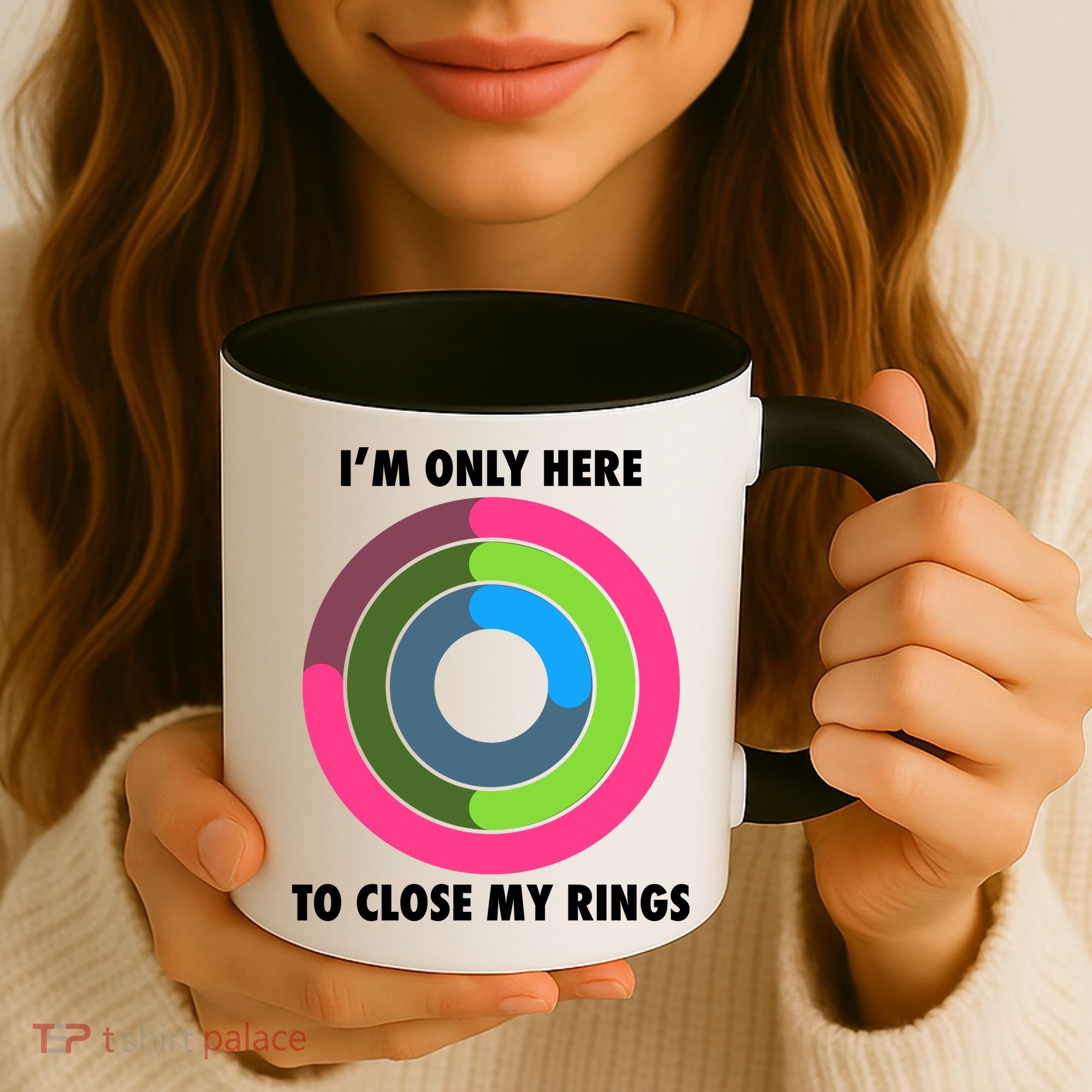 I'm Only Here To Close My Rings Coffee Mug